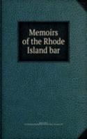 MEMOIRS OF THE RHODE ISLAND BAR