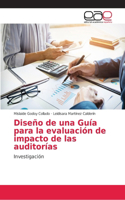 Diseño de una Guía para la evaluación de impacto de las auditorías