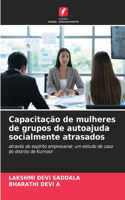 Capacitação de mulheres de grupos de autoajuda socialmente atrasados