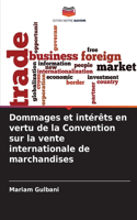 Dommages et intérêts en vertu de la Convention sur la vente internationale de marchandises