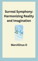 Surreal Symphony: Harmonizing Reality and Imagination