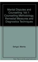Marital Disputes and Counselling: Counselling Methodology, Remedial Measures and Diagnostics Techniques: Vol.1