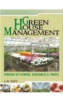 Greenhouse Managament: Forcing of Flowers, Vegetables and Fruits