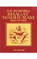 The Incredible Bhagat Wadhuram : Saint of Sind