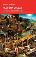 Filosofia vulgar: La verdad de los refranes