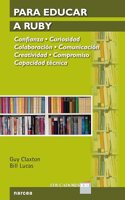 Para Educar a Ruby: Confianza, curiosidad, colaboracion, comunicacion, creatividad, compromiso, capacidad tecnica (Spanish Edition)