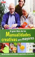 El gran libro de las manualidades creativas para mayores: Mas de 60 ideas con actividades ocupacionales y de activacion