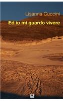 Ed io mi guardo vivere