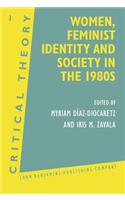 Women, Feminist Identity and Society in the 1980s