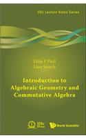 Introduction to Algebraic Geometry and Commutative Algebra