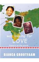 I was looking for love