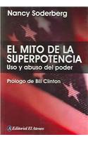 El Mito de La Superpotencia: Uso y Abuso del Poder