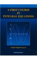 First Course in Integral Equations