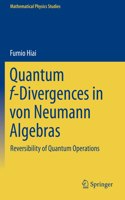 Quantum F-Divergences in Von Neumann Algebras