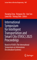 International Symposium for Intelligent Transportation and Smart City (ITASC) 2025 Proceedings