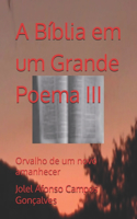 A Bíblia em um Grande Poema III: Orvalho de um novo amanhecer
