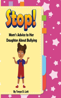 Stop!: Mom's Advice to Her Daughter About Bullying