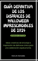 Guía definitiva de los disfraces de Halloween imprescindibles de 2024