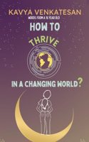 HOW TO THRIVE IN A CHANGING WORLD?
