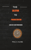 solution to procrastination: learn how to avoid procrastination