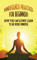 Mindfulness Practices For Beginners