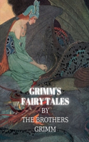 Grimm's Fairy Tales by The Brothers Grimm