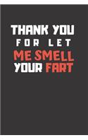 Thank You For Let Me Smell Your Fart