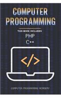 Computer Programming: This Book Includes: The Ultimate Crash Course to learn PHP and C++, with Practical Computer Coding Exercises