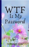 WTF Is My Password, Logbook To Protect Usernames password book small 5" x 7": password log book and internet password organizer