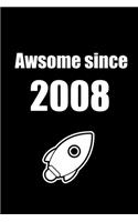 Awesome Since 2008: Rocket Notebook: Birthday Gift is a 110 pages Notebook/Journal "6x9" Soft Cover, Matte Finish - featuring Birthday And Anniversary Book Party Gift I