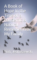 Book of Hope In the Time of a Pandemic & Natural Remedies from My Family