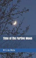 Time of the Furtive Moon