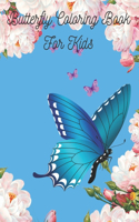 Butterfly Coloring Book For Kids: Butterfly Lover Gifts for Toddlers, Kids Ages 2-4, 4-8, Girls Ages 8-12 or Adult Relaxation - Cute Stress Relief Birthday Coloring Book .