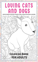 Loving Cats and Dogs - Coloring Book for adults - Boston Terriers, Devon Rex, Basenjis, Dwelf, Spanish Water Dogs, and more