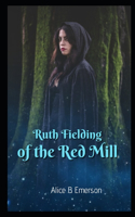 Ruth Fielding of the Red Mill Illustrated
