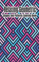 Relaxing Geometric Shapes And Patterns Coloring Book