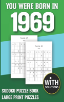 You Were Born In 1969: Sudoku Puzzle Book: Puzzle Book For Adults Large Print Sudoku Game Holiday Fun-Easy To Hard Sudoku Puzzles