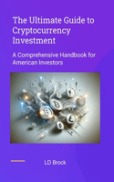 Ultimate Guide to Cryptocurrency Investment