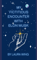 My Fictitious Encounter With Elon Musk