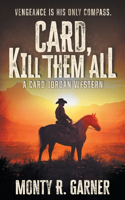 Card, Kill Them All