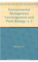 Environmental Mutagenesis Carcinogenesis and Plant Biology: v. 2