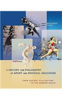 A History And Philosophy of Sport and Physical Education: From Ancient Civilizations to the Modern World