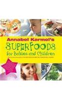 Annabel Karmel's Superfoods for Babies and Children