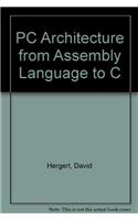 PC Architecture from Assembly Language to C
