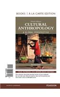 Cultural Anthropology: A Global Perspective, Books a la Carte Edition Plus Revel -- Access Card Package