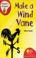 Oxford Reading Tree: Stage 4: Floppy's Phonics Non-fiction: Make a Wind Vane