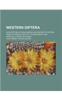 Western Diptera; Descriptions of New Genera and Species of Diptera from the Region West of the Mississippi, and Especially from California