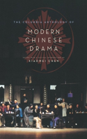 Columbia Anthology of Modern Chinese Drama