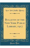 Bulletin of the New York Public Library, 1917, Vol. 7 (Classic Reprint)