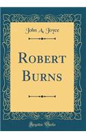 Robert Burns (Classic Reprint)